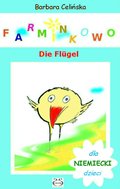 Niemiecki dla dzieci. Farminkowo. Die Flügel - ebook