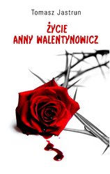 : Życie Anny Walentynowicz - ebook