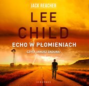 : Jack Reacher. Echo w płomieniach - audiobook