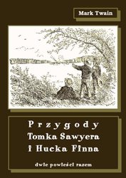 : Przygody Tomka Sawyera i Hucka Finna. Dwie powieści razem - ebook