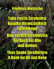 : Tako rzecze Zaratustra: Książka dla wszystkich i dla nikogo. Also sprach Zarathustra: Ein Buch für Alle und Keinen. Thus Spoke Zarathustra: A Book for All and None - ebook