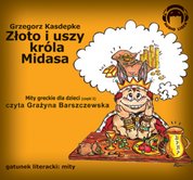 : Mity Greckie Dla Dzieci (cz.2) - Złoto i Uszy Króla Midasa - audiobook