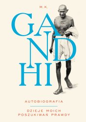 : Gandhi - Autobiografia: Dzieje moich poszukiwań prawdy - ebook
