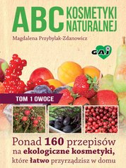 : ABC kosmetyki naturalnej, t.1: owoce - ebook