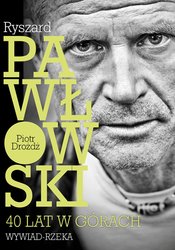 : Ryszard Pawłowski - 40 lat w górach. Wywiad - rzeka. - ebook