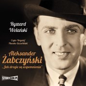 : Aleksander Żabczyński. Jak drogie są wspomnienia - audiobook
