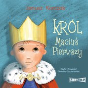 : Król Maciuś Pierwszy - audiobook