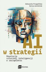 : AI w strategii: rewolucja sztucznej inteligencji w zarządzaniu - ebook