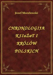 : Chronologija Książąt I Królów Polskich - ebook