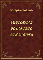 : Jubileusz Polskiego Etnografa - ebook
