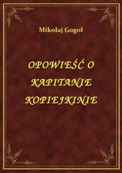 : Opowieść O Kapitanie Kopiejkinie - ebook