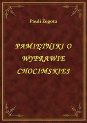 : Pamiętniki O Wyprawie Chocimskiej - ebook