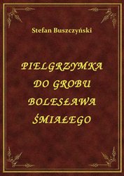 : Pielgrzymka Do Grobu Bolesława Śmiałego - ebook