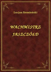 : Wachmistrz Jaszczółd - ebook