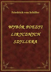 : Wybór Poezyi Lirycznych Szyllera - ebook