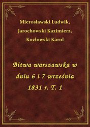 : Bitwa warszawska w dniu 6 i 7 września 1831 r. T. 1 - ebook