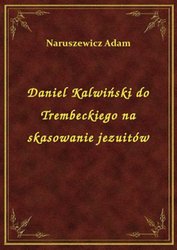 : Daniel Kalwiński do Trembeckiego na skasowanie jezuitów - ebook