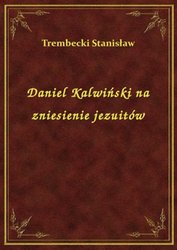 : Daniel Kalwiński na zniesienie jezuitów - ebook