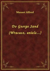 : Do George Sand (Wracasz, aniele...) - ebook