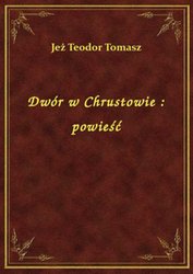 : Dwór w Chrustowie : powieść - ebook