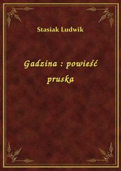 : Gadzina : powieść pruska - ebook