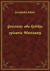 : Gościniec abo krótkie opisanie Warszawy - ebook