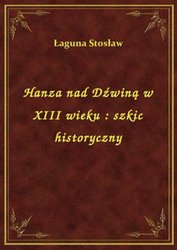 : Hanza nad Dźwiną w XIII wieku : szkic historyczny - ebook