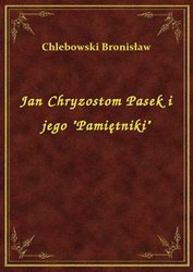 : Jan Chryzostom Pasek i jego "Pamiętniki" - ebook