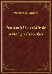 : Jan Łasicki : źródło do mytologii litewskiej - ebook