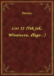: List 12 (Tak jak, Winniuszu, długo...) - ebook