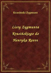 : Listy Zygmunta Krasińskiego do Henryka Reeve - ebook