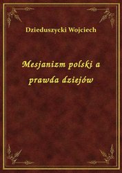 : Mesjanizm polski a prawda dziejów - ebook