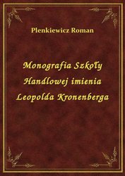 : Monografia Szkoły Handlowej imienia Leopolda Kronenberga - ebook