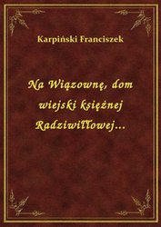 : Na Wiązownę, dom wiejski księżnej Radziwiłłowej... - ebook