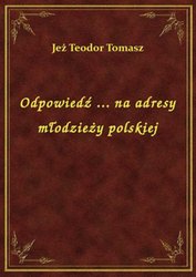 : Odpowiedź ... na adresy młodzieży polskiej - ebook
