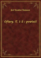 : Ofiary. T. 1-2 : powieść - ebook