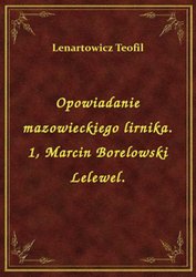: Opowiadanie mazowieckiego lirnika. 1, Marcin Borelowski Lelewel. - ebook