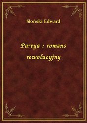 : Partya : romans rewolucyjny - ebook