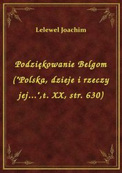 : Podziękowanie Belgom ("Polska, dzieje i rzeczy jej...",t. XX, str. 630) - ebook