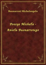 : Poezye Michała - Anioła Buonarrotego - ebook