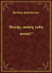 : "Polsko, mówię tobie wstań!" - ebook