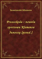 : Przeszkoda : nowela sportowa Klemensa Junoszy [pseud.] - ebook