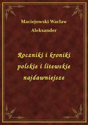 : Roczniki i kroniki polskie i litewskie najdawniejsze - ebook