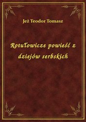 : Rotułowicze powieść z dziejów serbskich - ebook