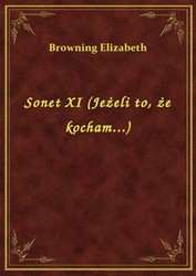 : Sonet XI (Jeżeli to, że kocham...) - ebook