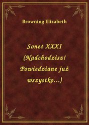 : Sonet XXXI (Nadchodzisz! Powiedziane już wszystko...) - ebook