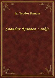 : Szandor Kowacz : szkic - ebook