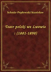 : Teatr polski we Lwowie : (1881-1890) - ebook