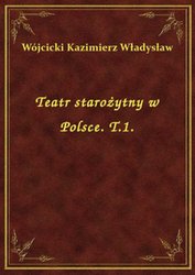 : Teatr starożytny w Polsce. T.1. - ebook