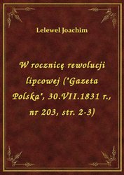 : W rocznicę rewolucji lipcowej ("Gazeta Polska", 30.VII.1831 r., nr 203, str. 2-3) - ebook